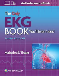 The Only EKG Book Youâ€™ll Ever Need Tenth, North American Edition ISBN: 9781975185831