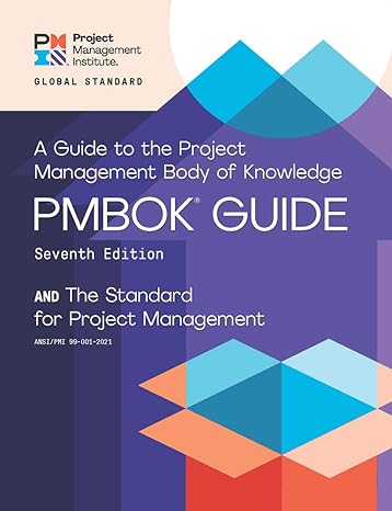 A Guide to the Project Management Body of Knowledge (PMBOKÂ® Guide) â€“ Seventh Edition and The Standard for Project Management (ENGLISH) ISBN: 9781628256642