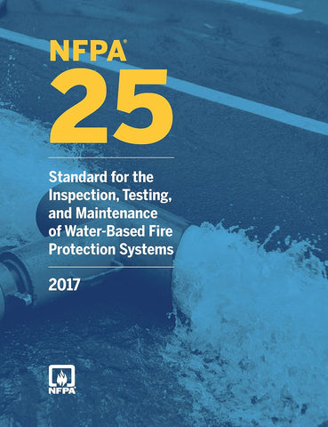 2017 NFPA 25 Standard for the Inspection, Testing, and Maintenance of Water-Based Fire Protection Systems