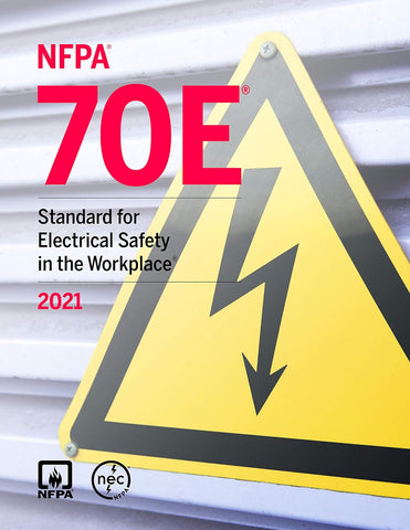 2021 NFPA 70E Standard for Electrical Safety in the Workplace