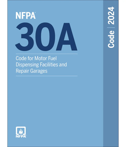 2024 NFPA 30A Code for Motor Fuel Dispensing Facilities and Repair Garages