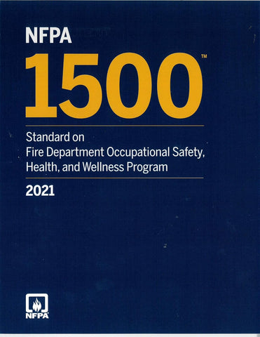 2021 NFPA 1500 Standard on Fire Department Occupational Safety, Health, and Wellness Program