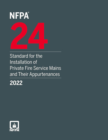 2022 NFPA 24 Standard for the Installation of Private Fire Service Mains and Their Appurtenances