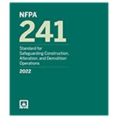 2022 NFPA 241 Standard for Safeguarding Construction, Alteration, and Demolition Operations