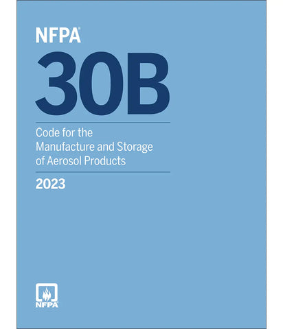 2023 NFPA 30B Code for the Manufacture and Storage of Aerosol Products