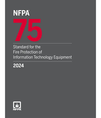 2024 NFPA 75 Standard for the Fire Protection of Information Technology Equipment