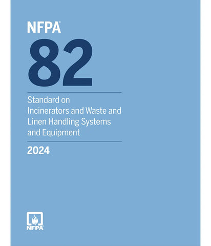 2024 NFPA 82 Standard on Incinerators and Waste and Linen Handling Systems and Equipment
