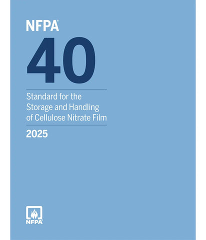 2025 NFPA 40 Standard for the Storage and Handling of Cellulose Nitrate Film