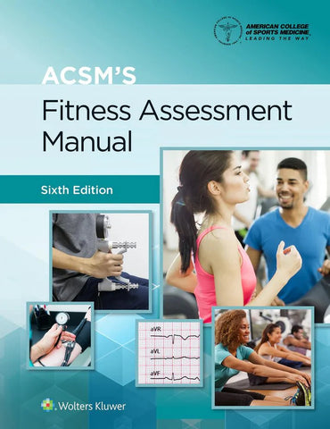 ACSM's Fitness Assessment Manual (Lippincott Connect - ACSM) Sixth Edition ISBN: 9781975164454 - Pcplbooks