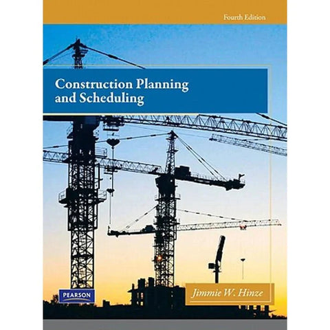 Construction Planning and Scheduling 4th Edition ISBN: 9780132473989 - Pcplbooks