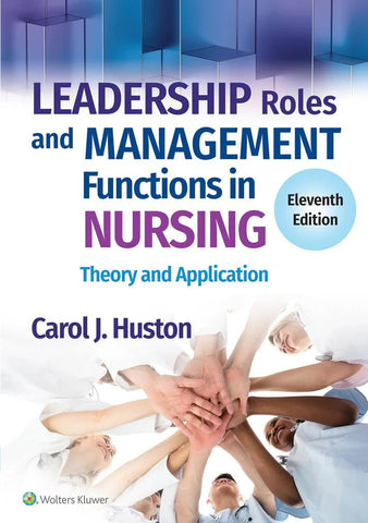 Leadership Roles and Management Functions in Nursing: Theory and Application Eleventh, North American Edition ISBN: 9781975193065 - Pcplbooks