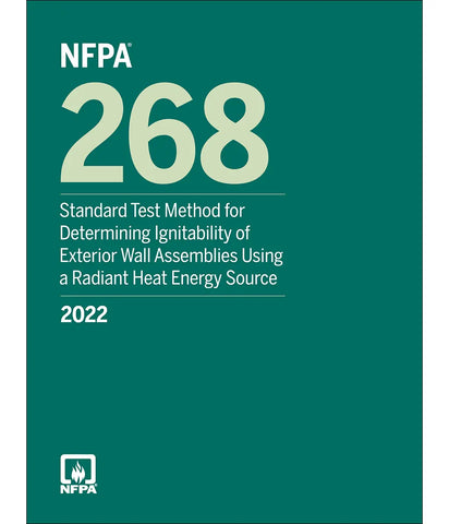 2022 NFPA 268 Standard Test Method for Determining Ignitability of Exterior Wall Assemblies Using a Radiant Heat Energy Source