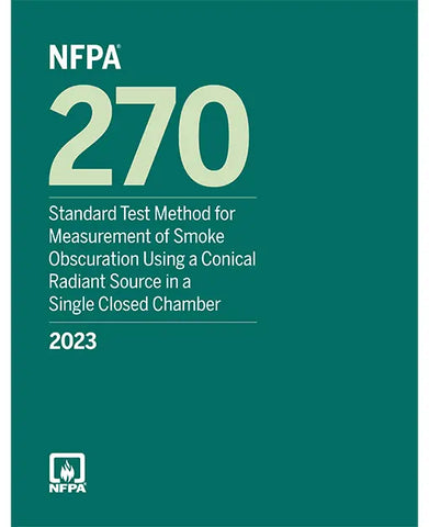 2023 NFPA 270 Standard Test Method for Measurement of Smoke Obscuration Using a Conical Radiant Source in a Single Closed Chamber
