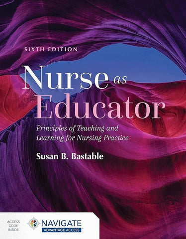 Nurse as Educator: Principles of Teaching and Learning for Nursing Practice: Principles of Teaching and Learning for Nursing Practice 6th Edition ISBN: 978 - 1284229271 - Pcplbooks