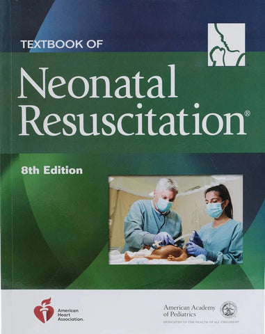 Textbook of Neonatal Resuscitation (NRP) 8th Edition ISBN: 9781610025249 - Pcplbooks
